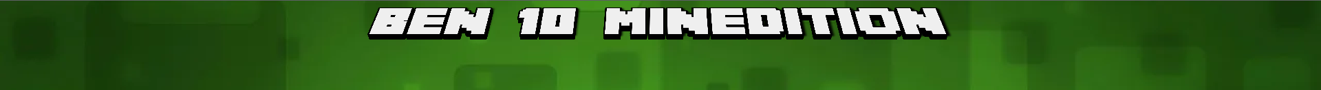 creator cover Ben 10 Minedition Support ( for FaYS )