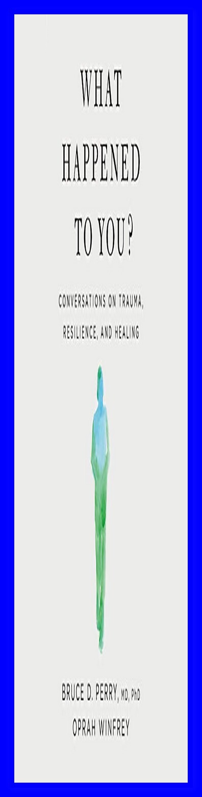 PDF [ebook@!] What Happened to You Conversations on Trauma Resilience ...